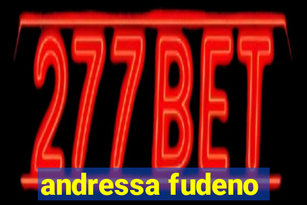 andressa fudeno